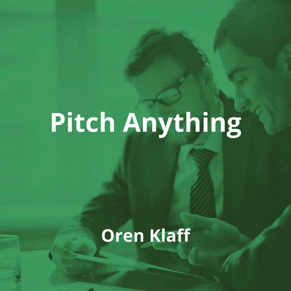 Pitch Anything by Oren Klaff - Summary