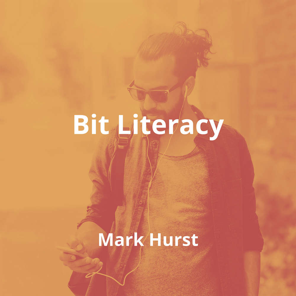 Bit Literacy by Mark Hurst - Summary