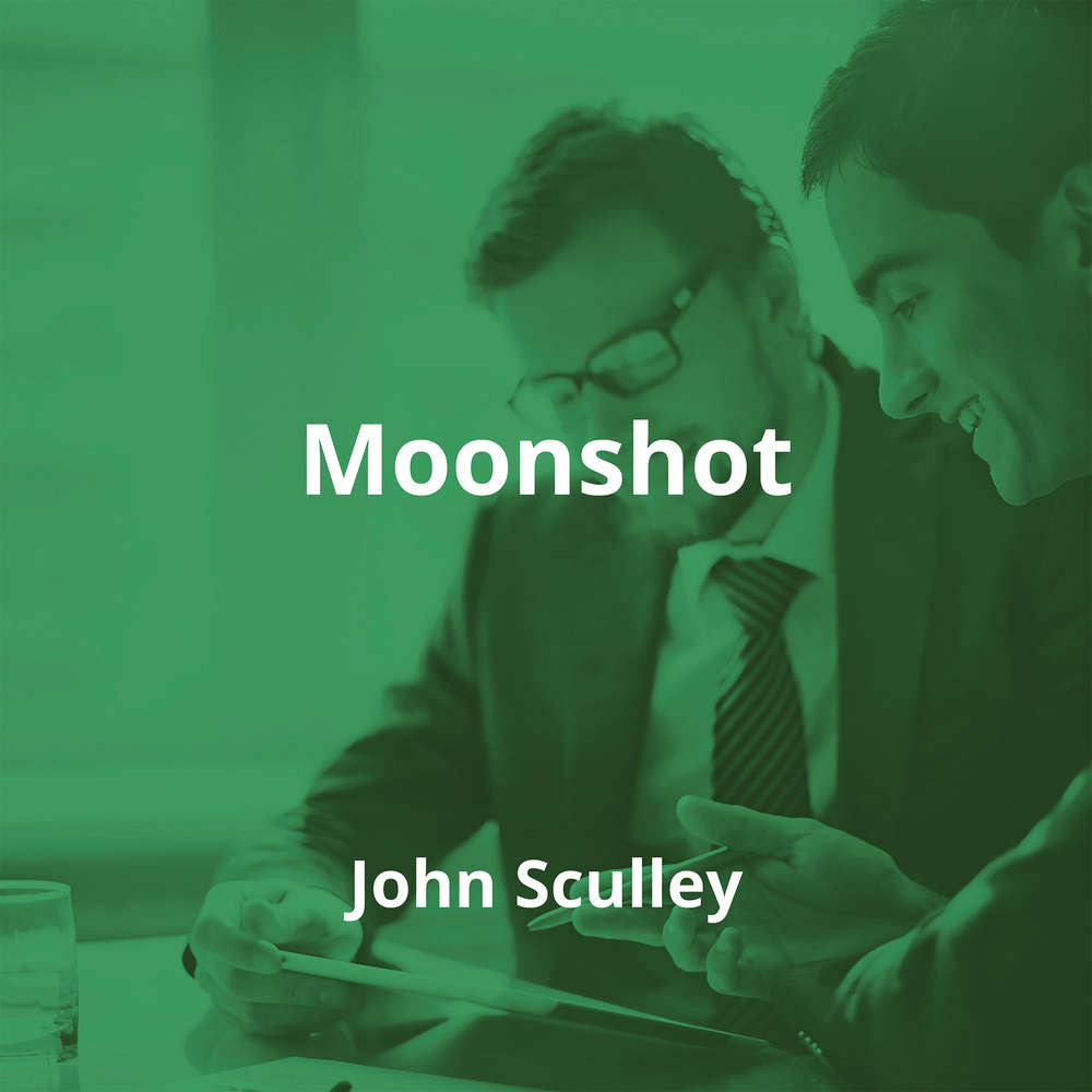 Moonshot by John Sculley - Summary