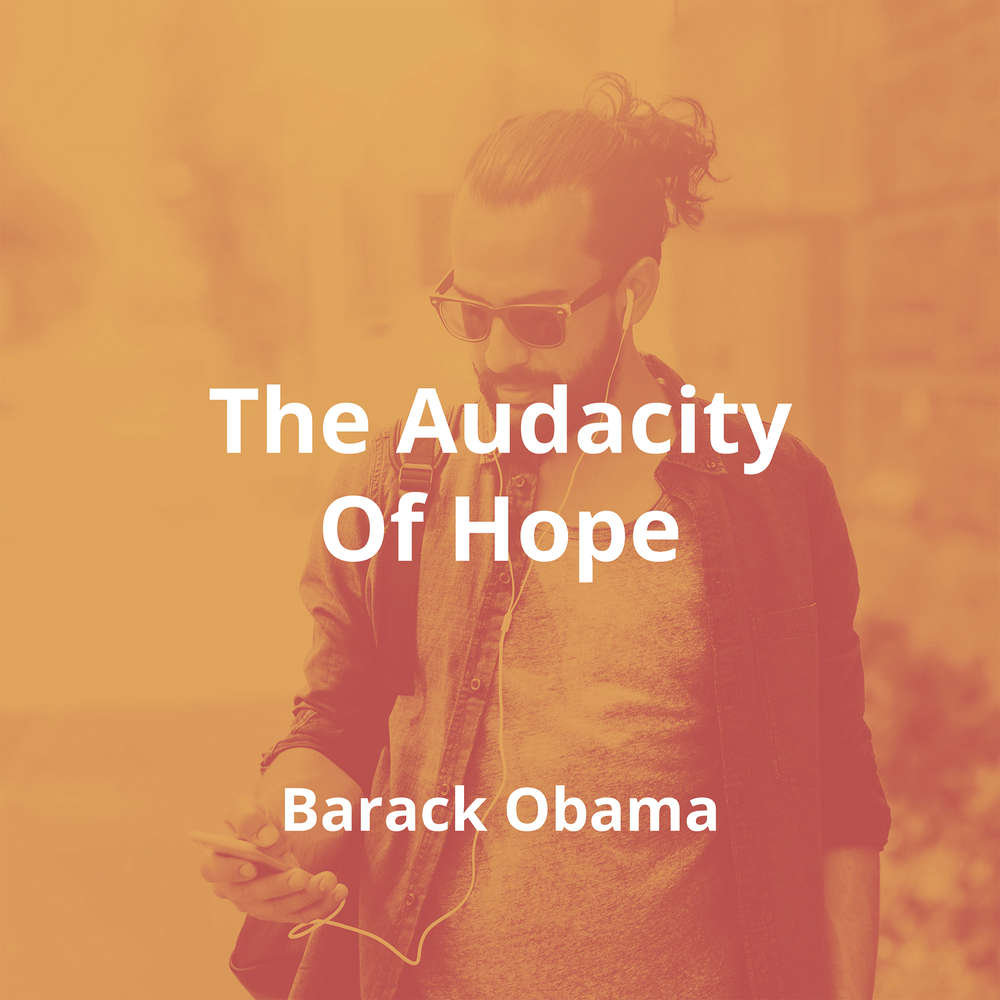 The Audacity Of Hope by Barack Obama - Summary
