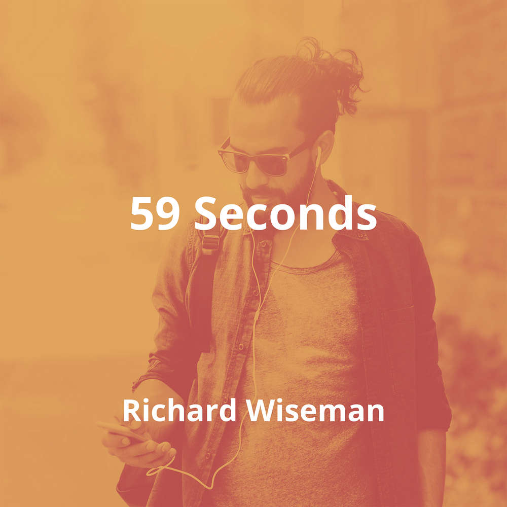 59 Seconds by Richard Wiseman - Summary