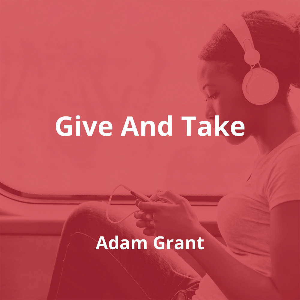 Give And Take by Adam Grant - Summary