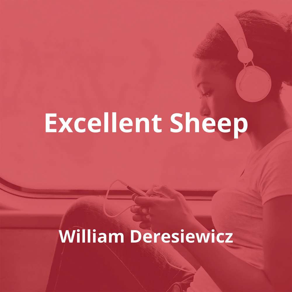 Excellent Sheep by William Deresiewicz - Summary