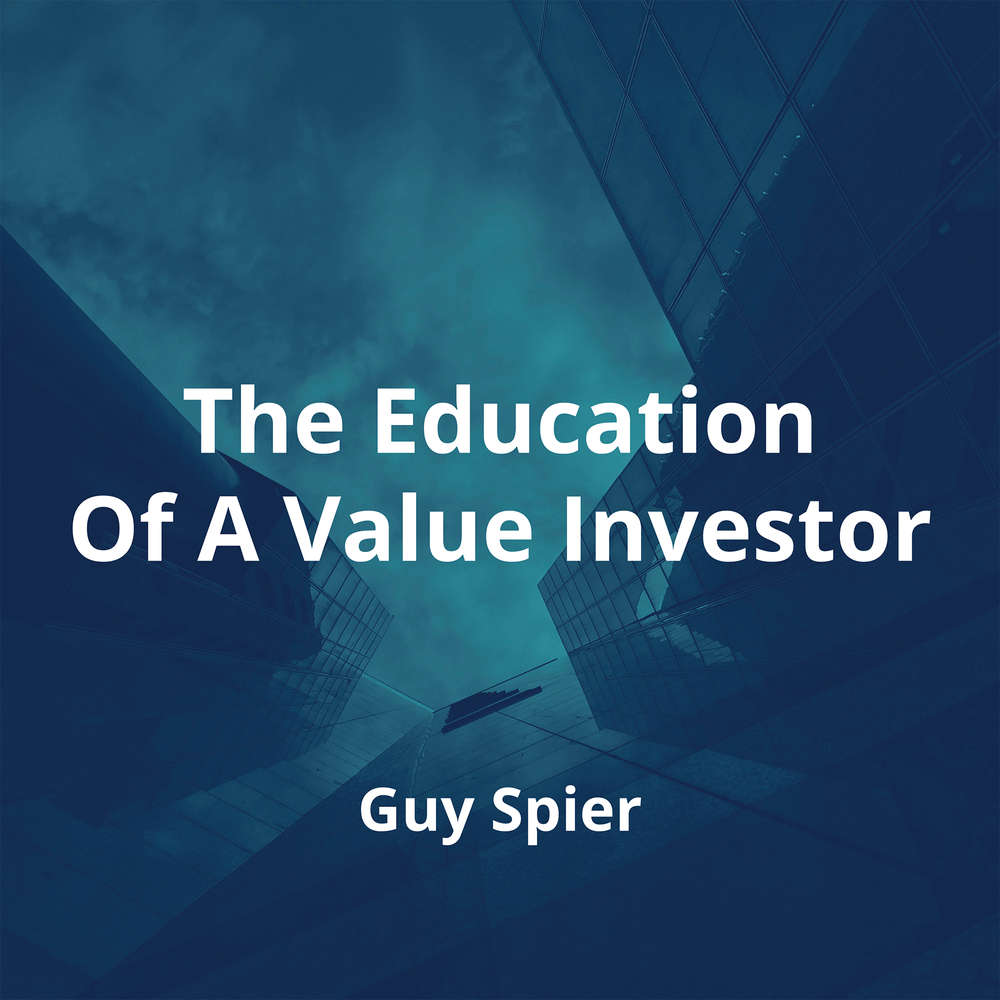 The Education Of A Value Investor by Guy Spier - Summary