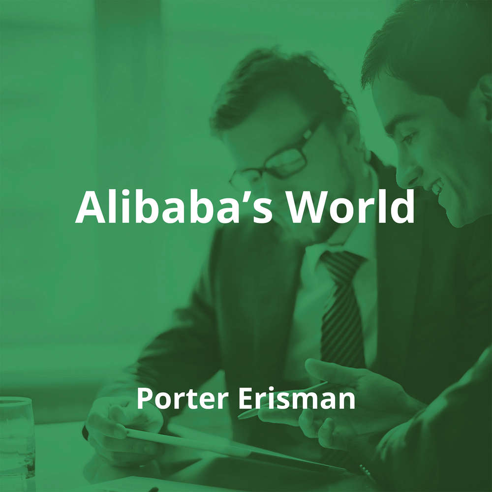 Alibaba’s World by Porter Erisman - Summary