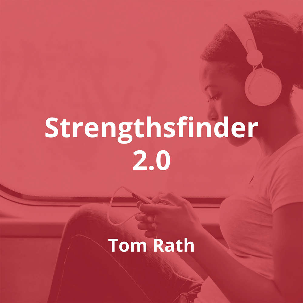 Strengthsfinder 2.0 by Tom Rath - Summary