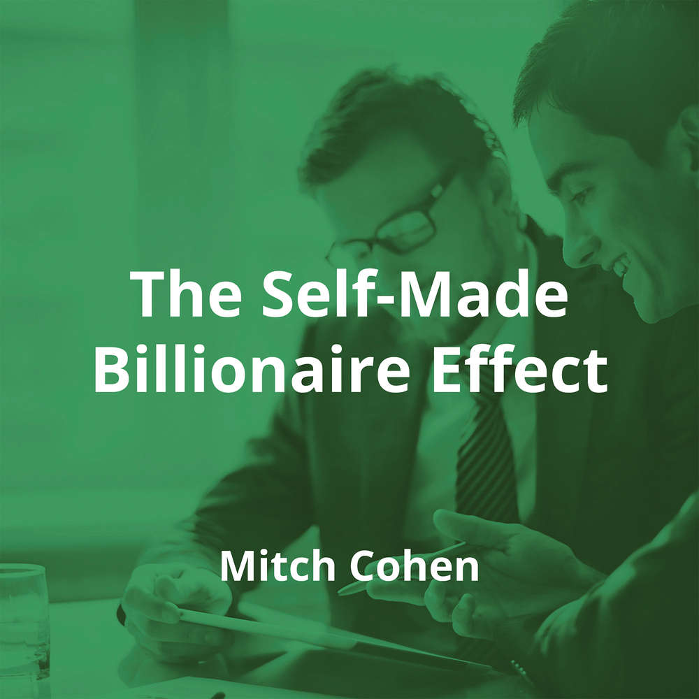 The Self-Made Billionaire Effect by Mitch Cohen - Summary