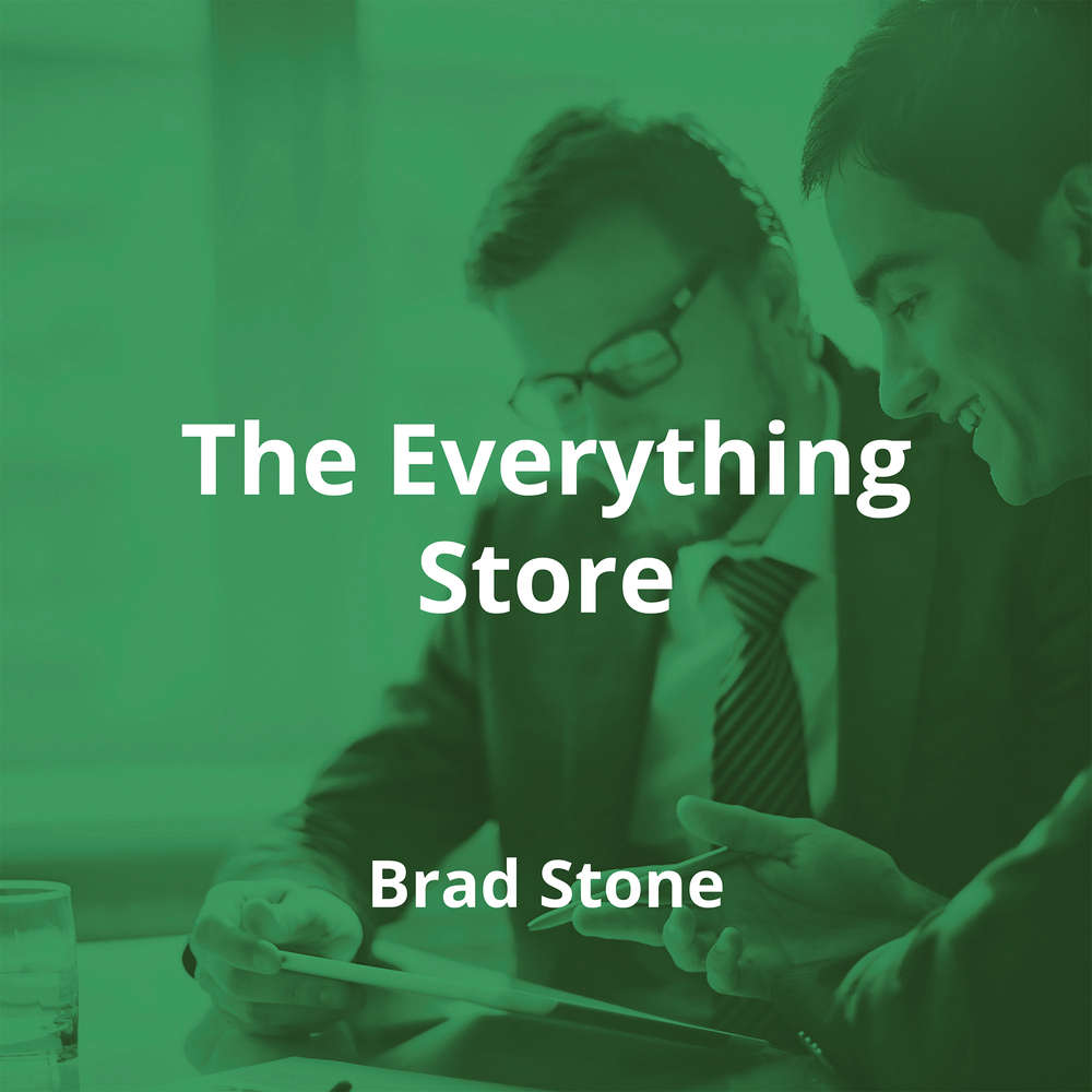The Everything Store by Brad Stone - Summary