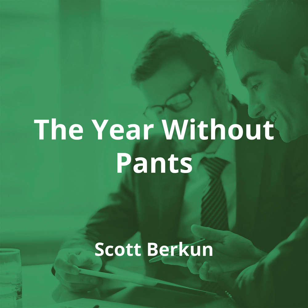 The Year Without Pants by Scott Berkun - Summary