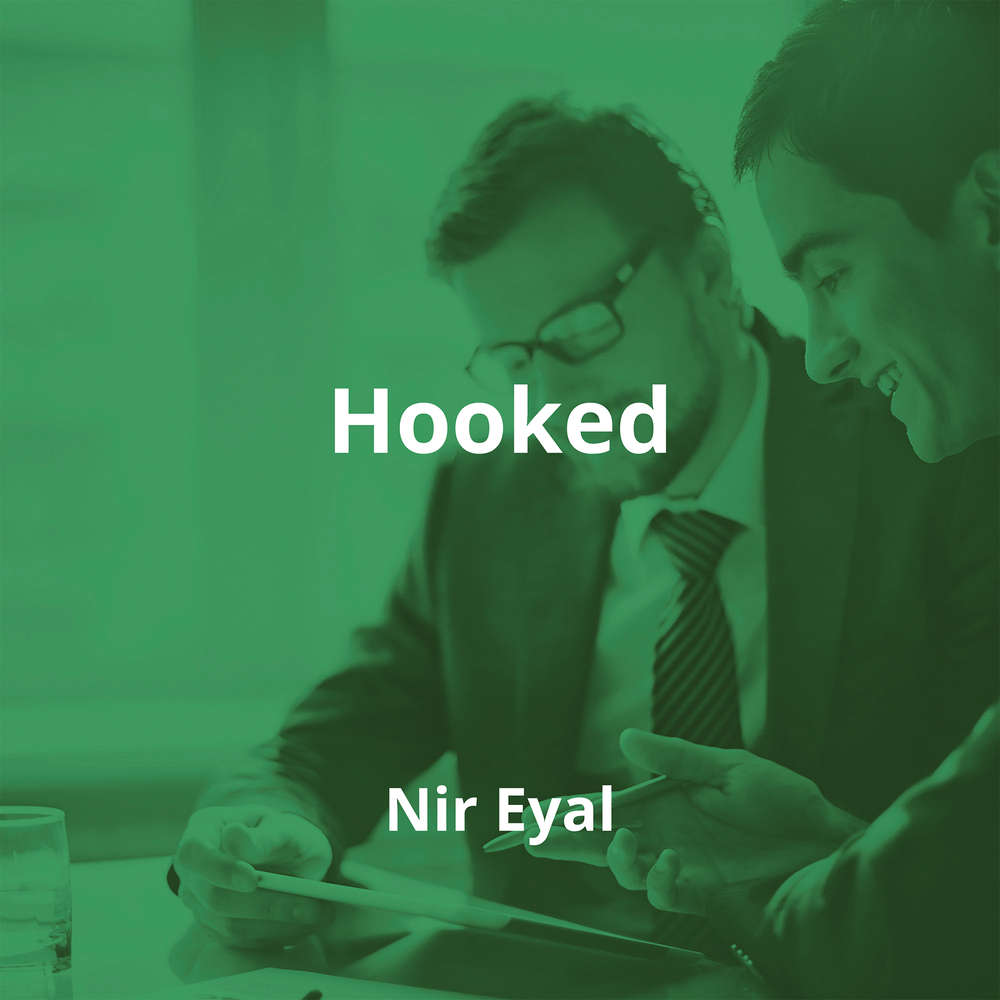 Hooked by Nir Eyal - Summary