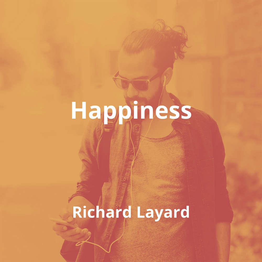 Happiness by Richard Layard - Summary