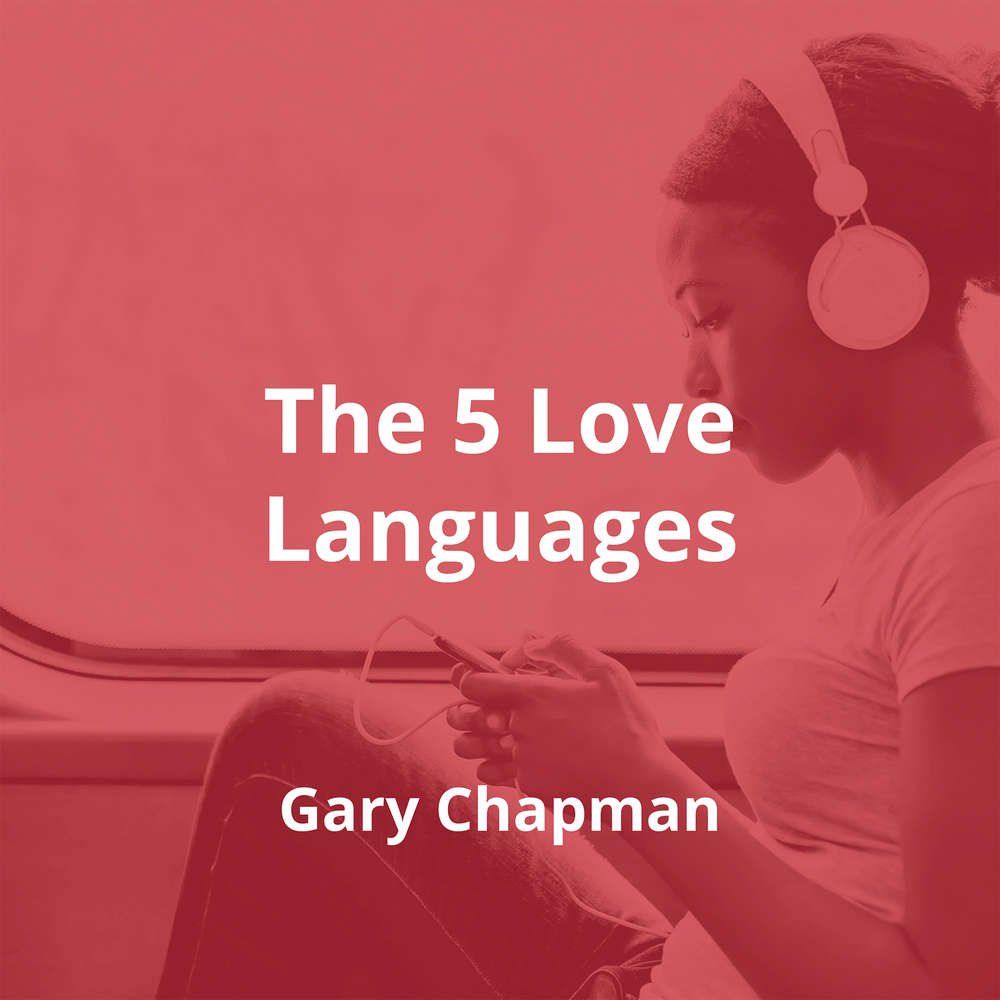 The 5 Love Languages by Gary Chapman - Summary