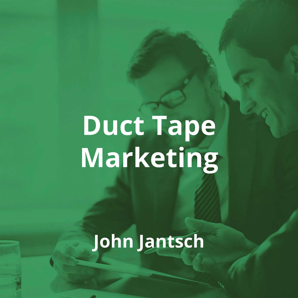 Duct Tape Marketing by John Jantsch - Summary