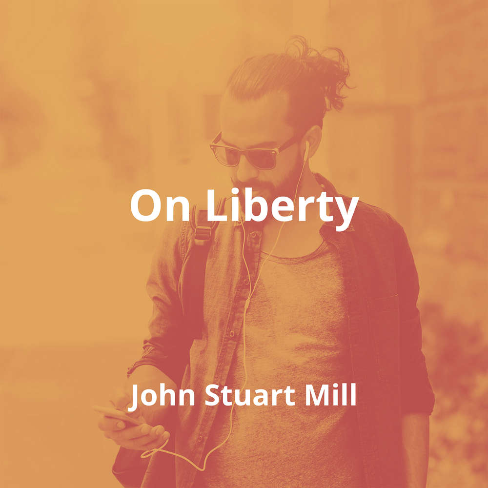 On Liberty by John Stuart Mill - Summary