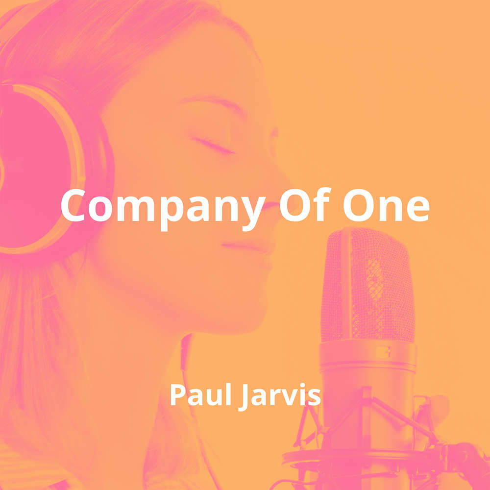 Company Of One by Paul Jarvis - Summary