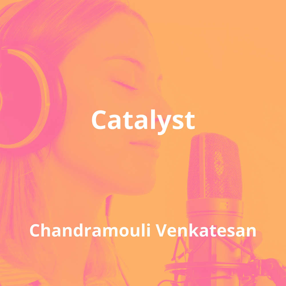 Catalyst by Chandramouli Venkatesan - Summary
