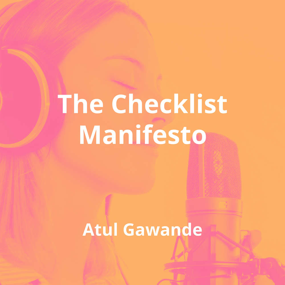 The Checklist Manifesto by Atul Gawande - Summary