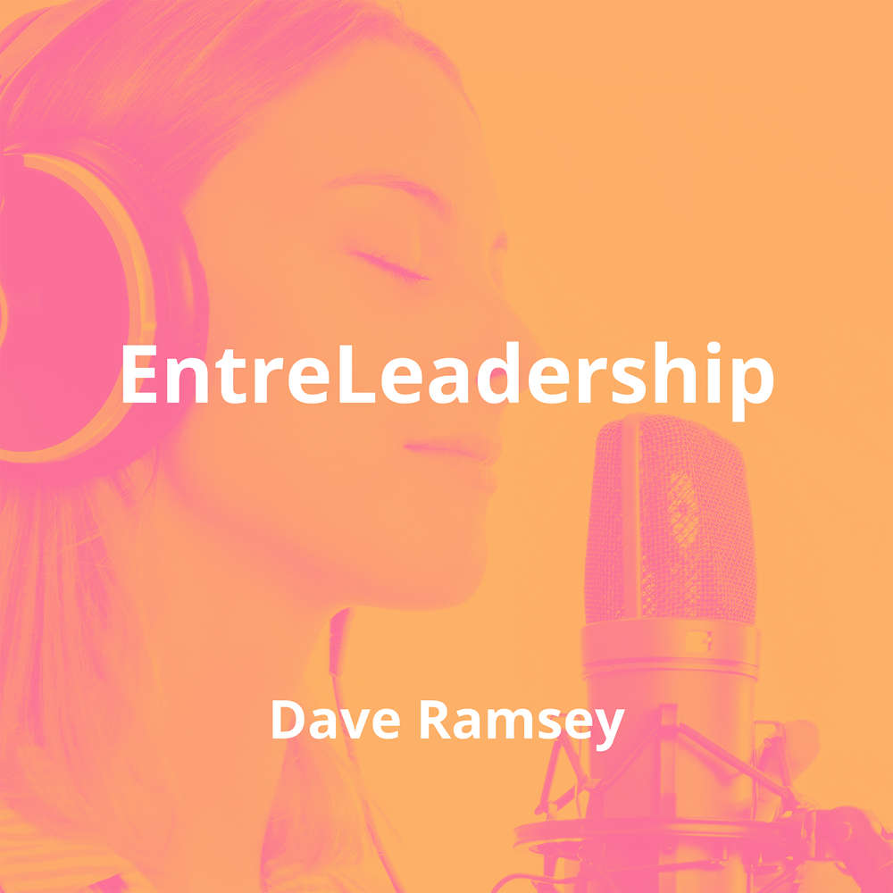 EntreLeadership by Dave Ramsey - Summary