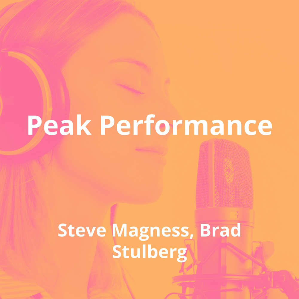 Peak Performance by Steve Magness, Brad Stulberg - Summary