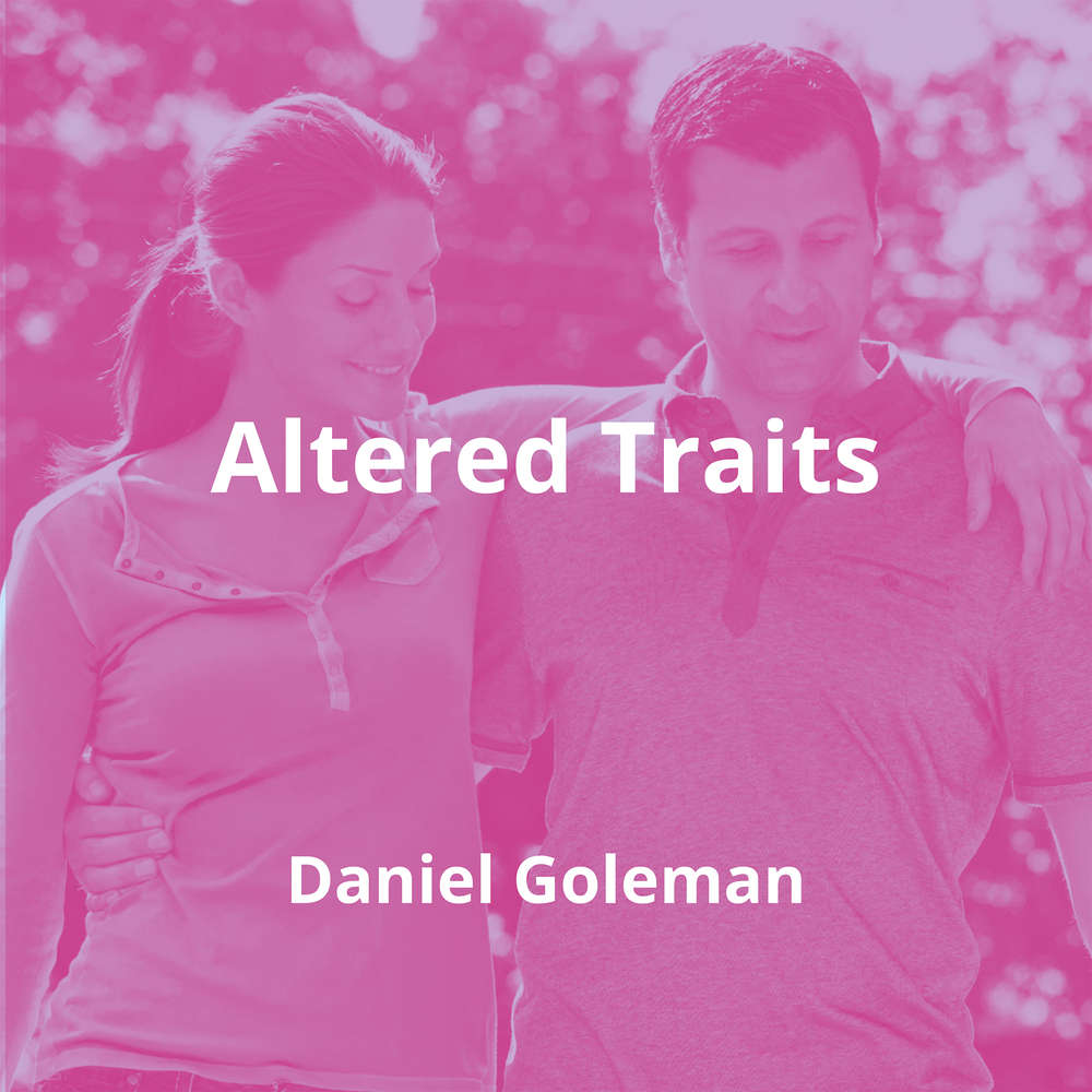 Altered Traits by Daniel Goleman - Summary