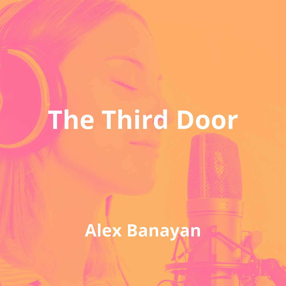 The Third Door by Alex Banayan - Summary