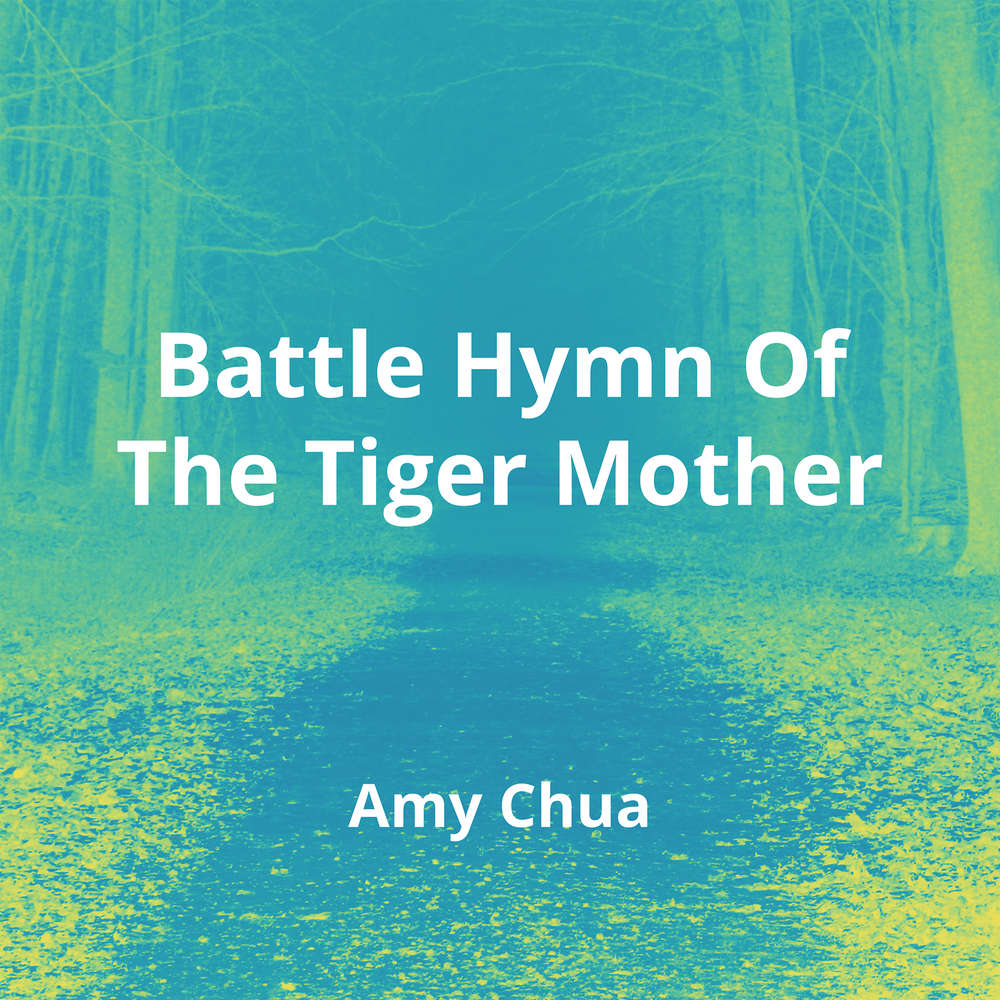 Battle Hymn Of The Tiger Mother by Amy Chua Summary Reading.FM