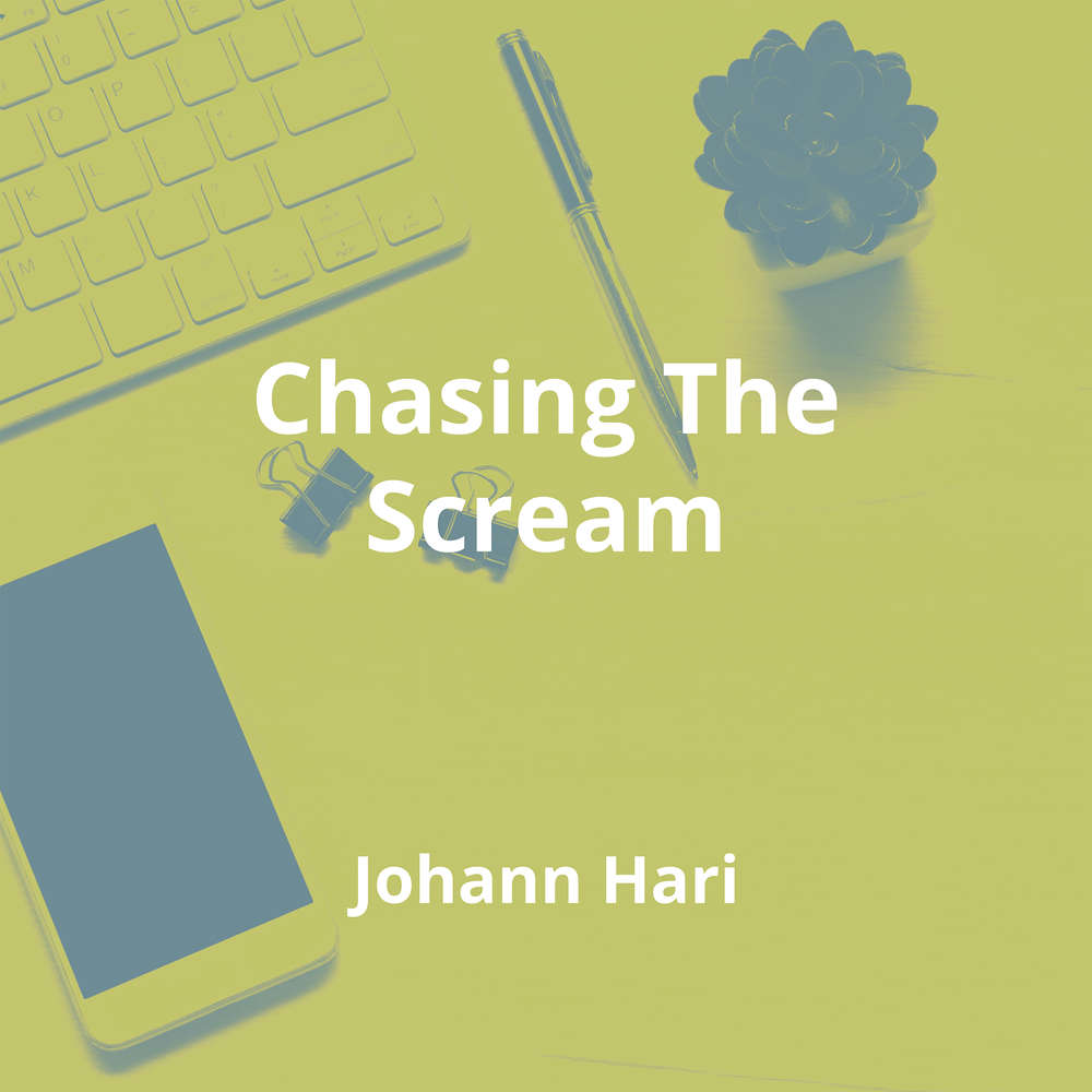 chasing-the-scream-by-johann-hari-summary-reading-fm