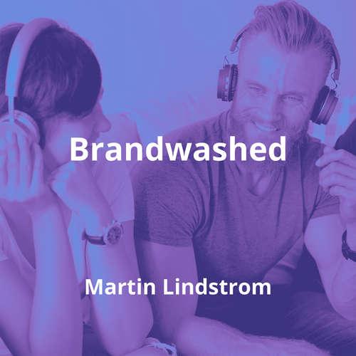 Brandwashed by Martin Lindstrom - Summary