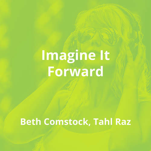 Imagine It Forward by Beth Comstock, Tahl Raz - Summary