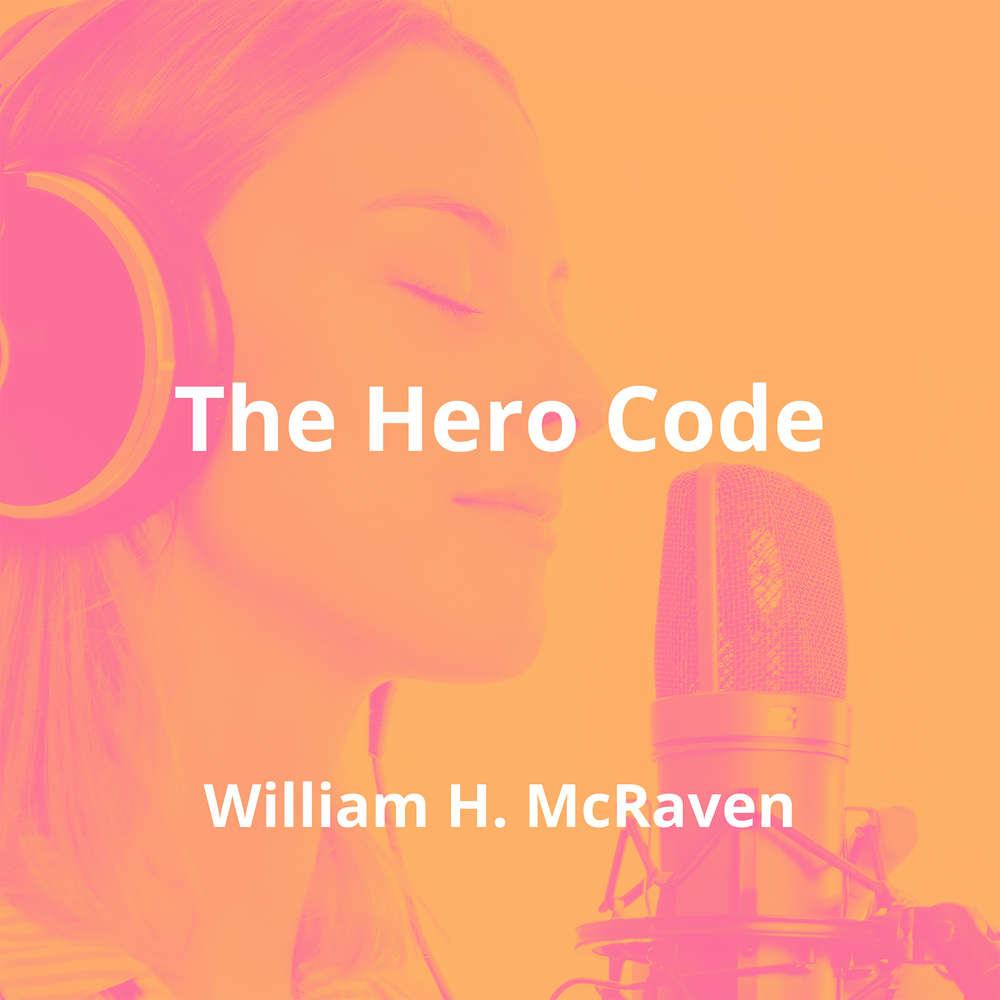 The Hero Code By: William H. Mcraven – BVMEM