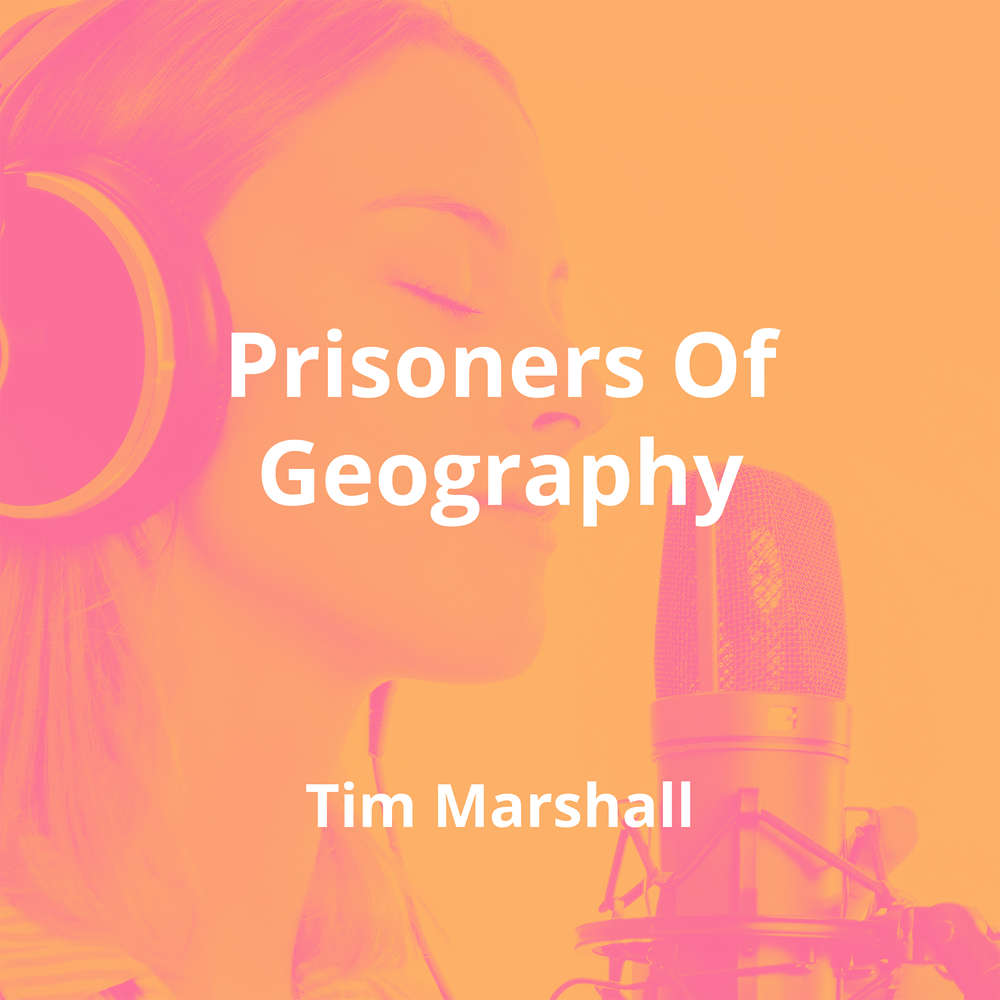 Prisoners Of Geography by Tim Marshall Summary Reading.FM