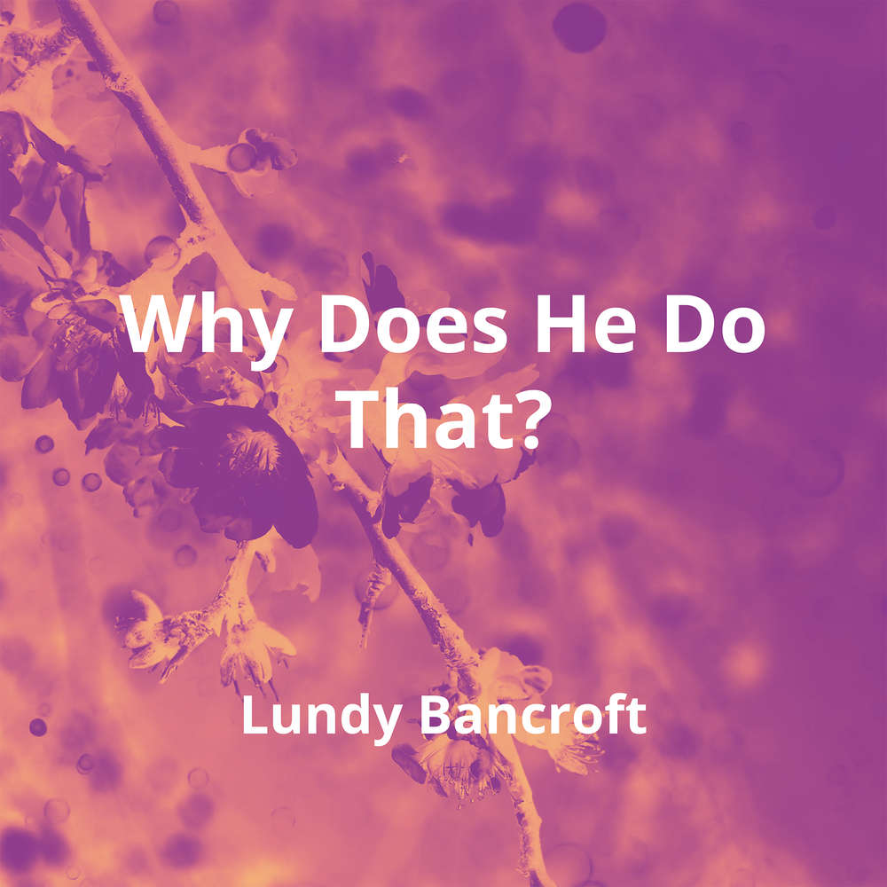 Why does he do that by lundy bancroft summary reading fm