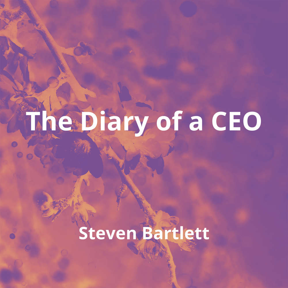 The Diary of a CEO by Steven Bartlett – Summary | Reading.FM