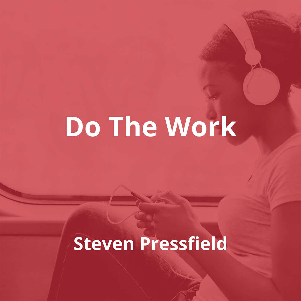 Do The Work by Steven Pressfield - Summary