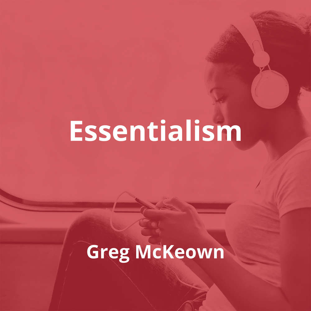 Essentialism by Greg McKeown - Summary