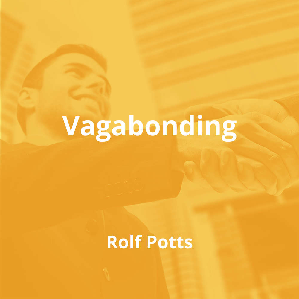 Vagabonding by Rolf Potts - Summary