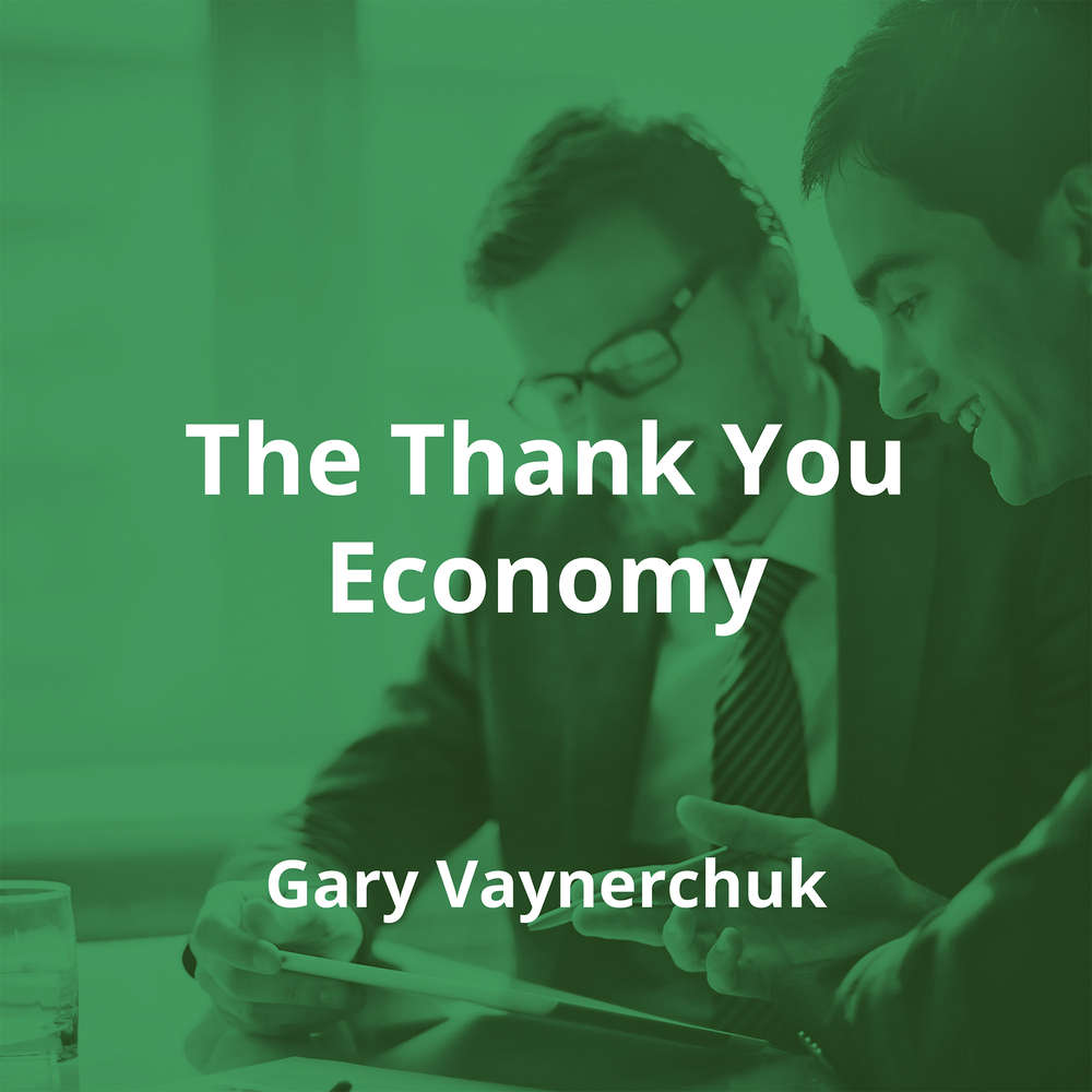 The Thank You Economy by Gary Vaynerchuk - Summary