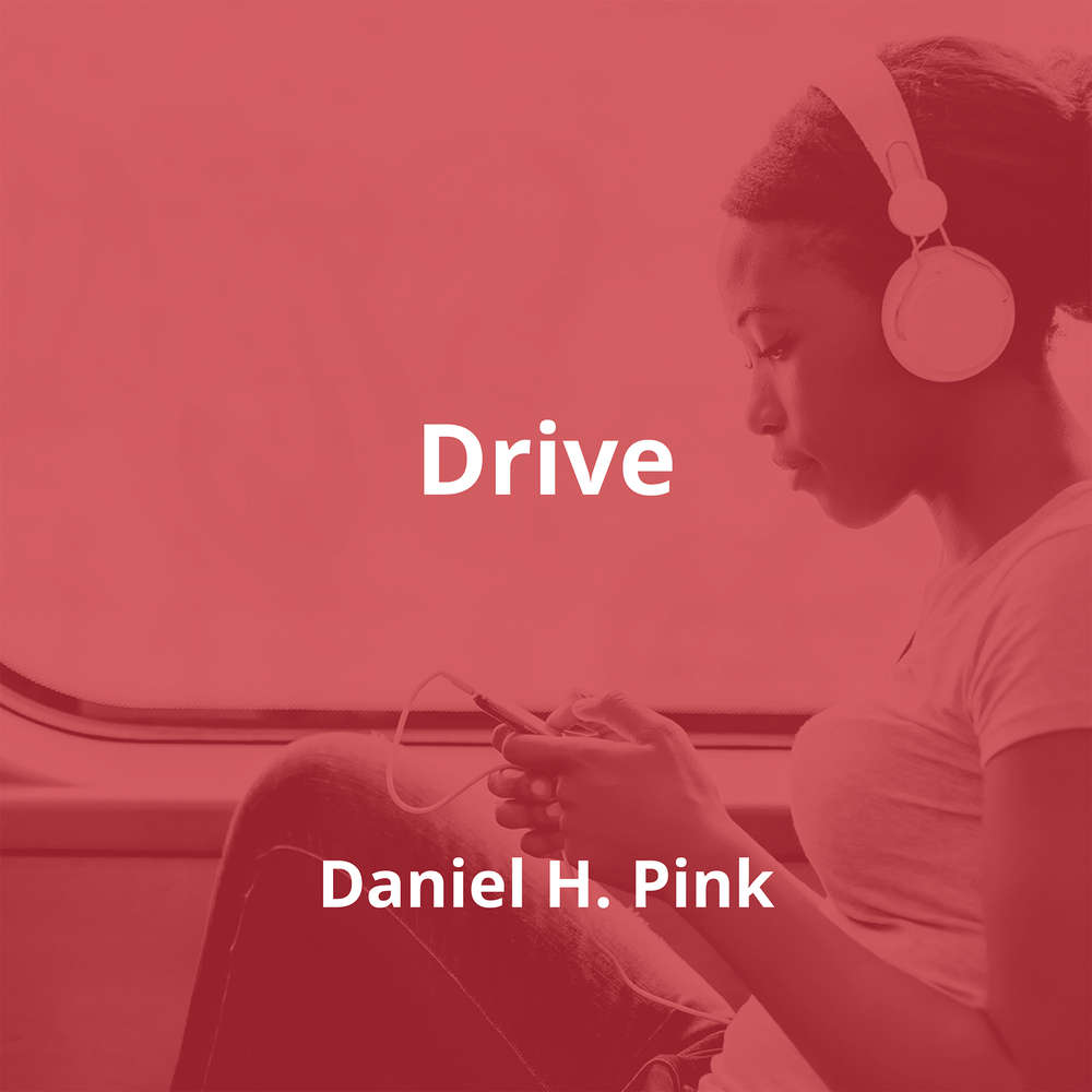 Drive by Daniel H. Pink - Summary