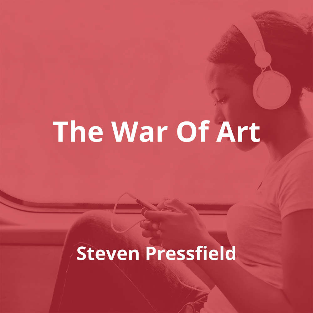The War Of Art by Steven Pressfield - Summary