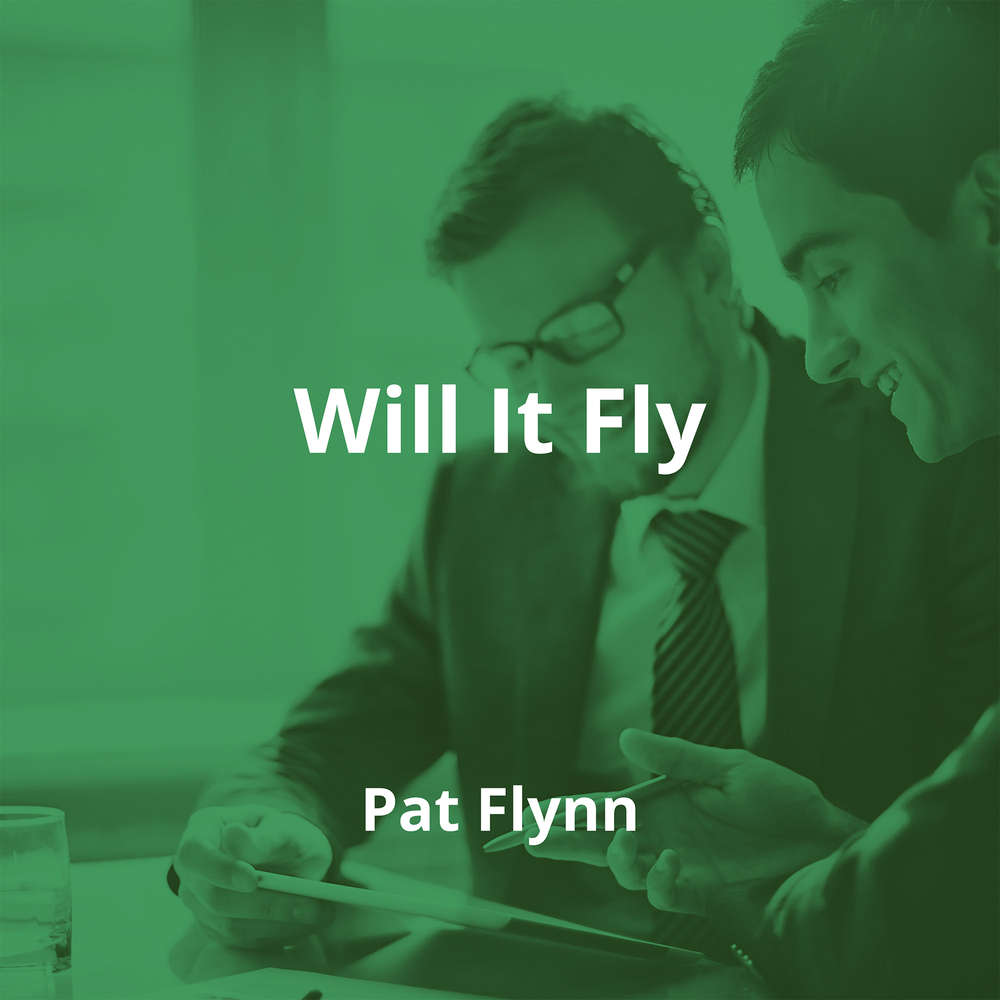 Will It Fly by Pat Flynn - Summary