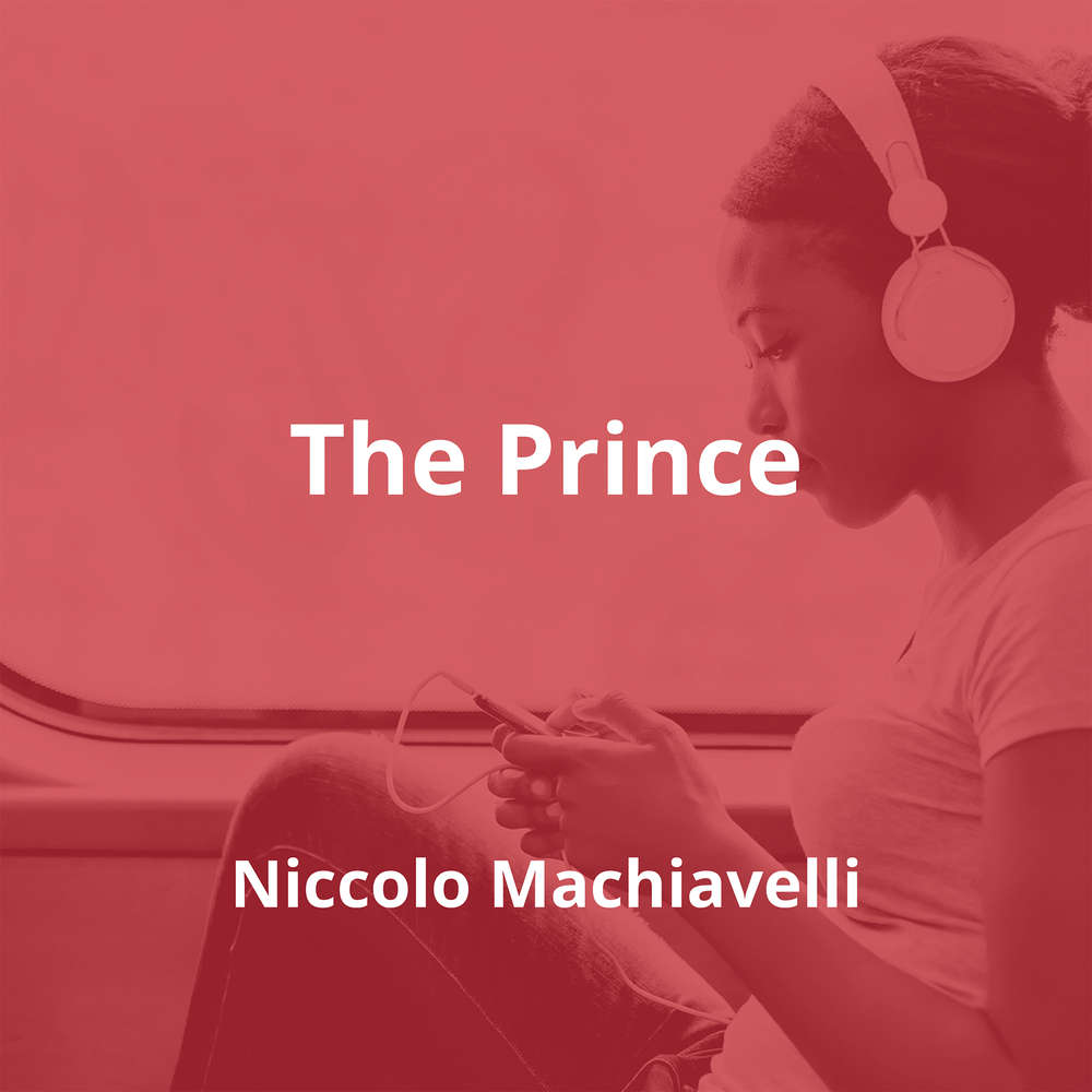 The Prince by Niccolo Machiavelli - Summary