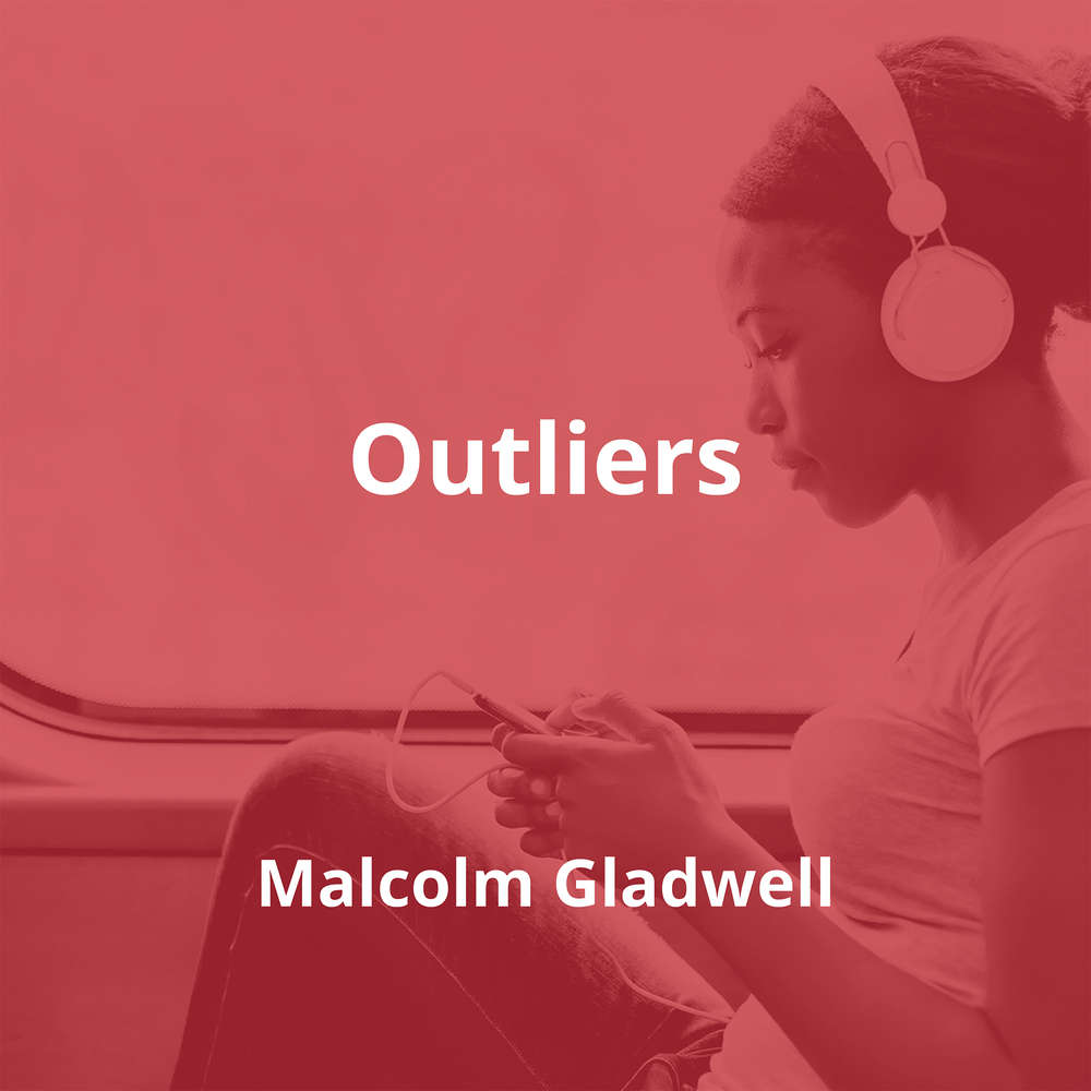 Outliers by Malcolm Gladwell - Summary
