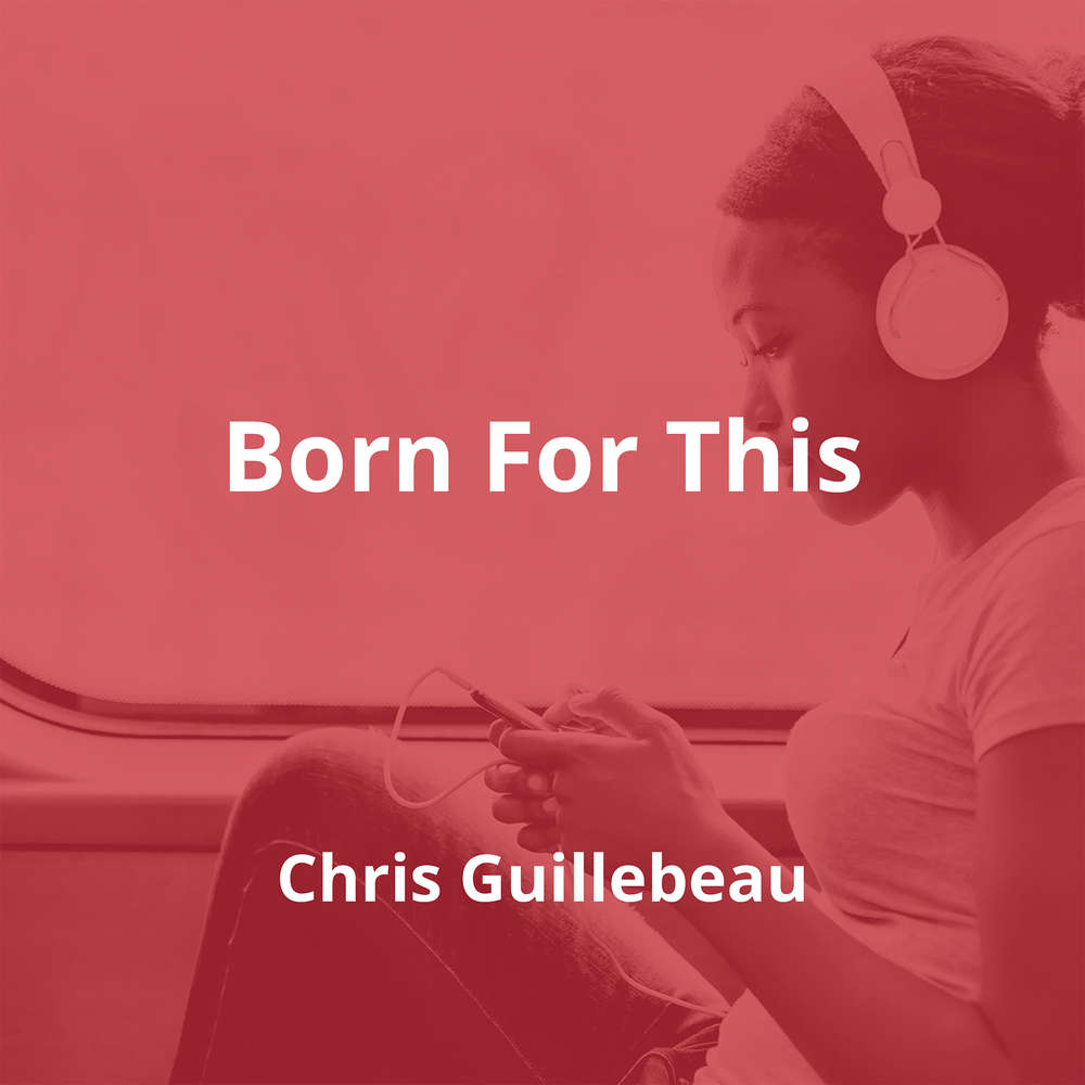 Born For This by Chris Guillebeau - Summary
