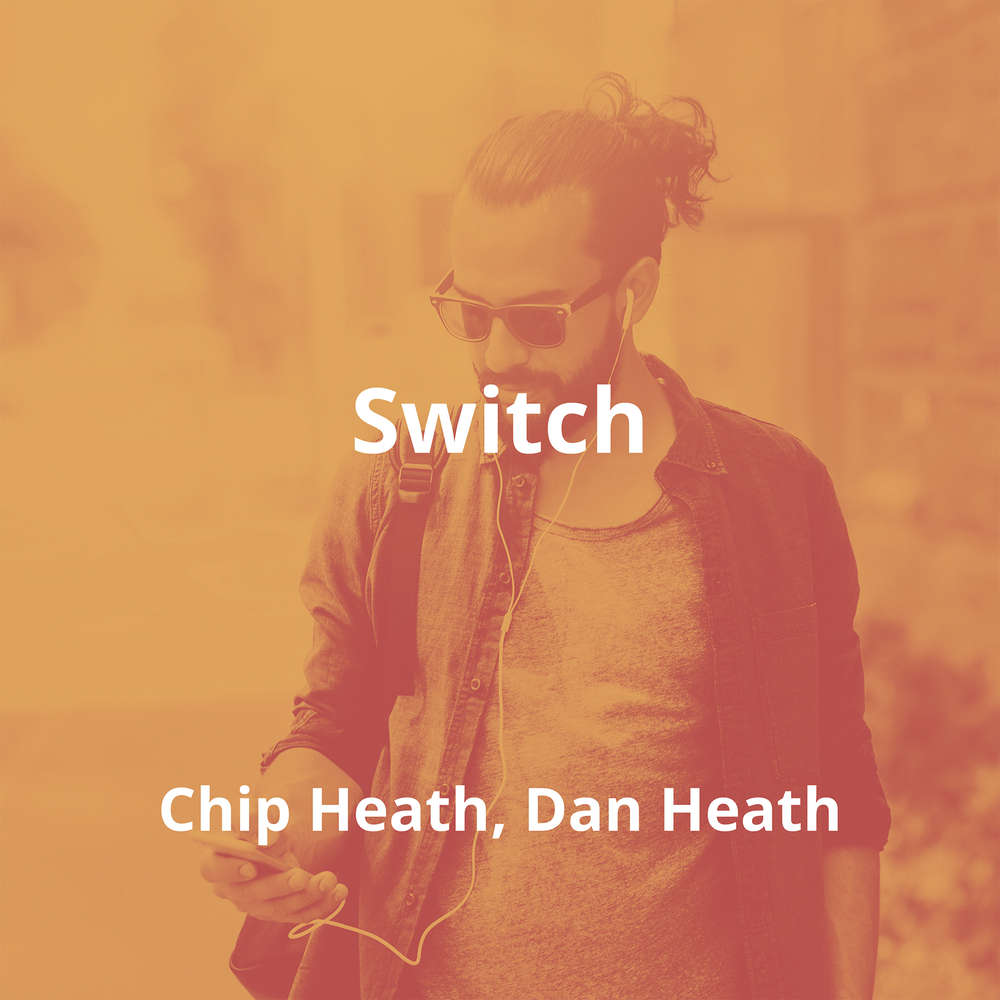 Switch by Chip Heath, Dan Heath - Summary