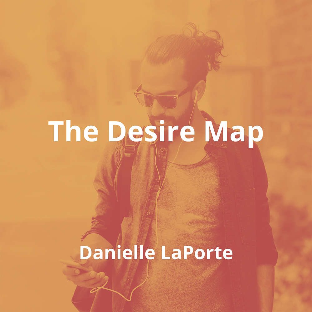The Desire Map by Danielle LaPorte - Summary