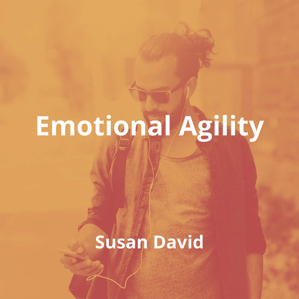 Emotional Agility by Susan David - Summary