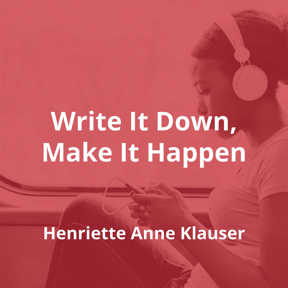 Write It Down, Make It Happen by Henriette Anne Klauser - Summary
