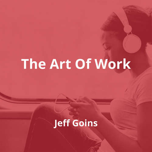 The Art Of Work by Jeff Goins - Summary