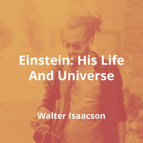 Einstein His Life And Universe By Walter Isaacson Summary Reading Fm Einstein His Life And Universe By Walter Isaacson Summary Reading Fm