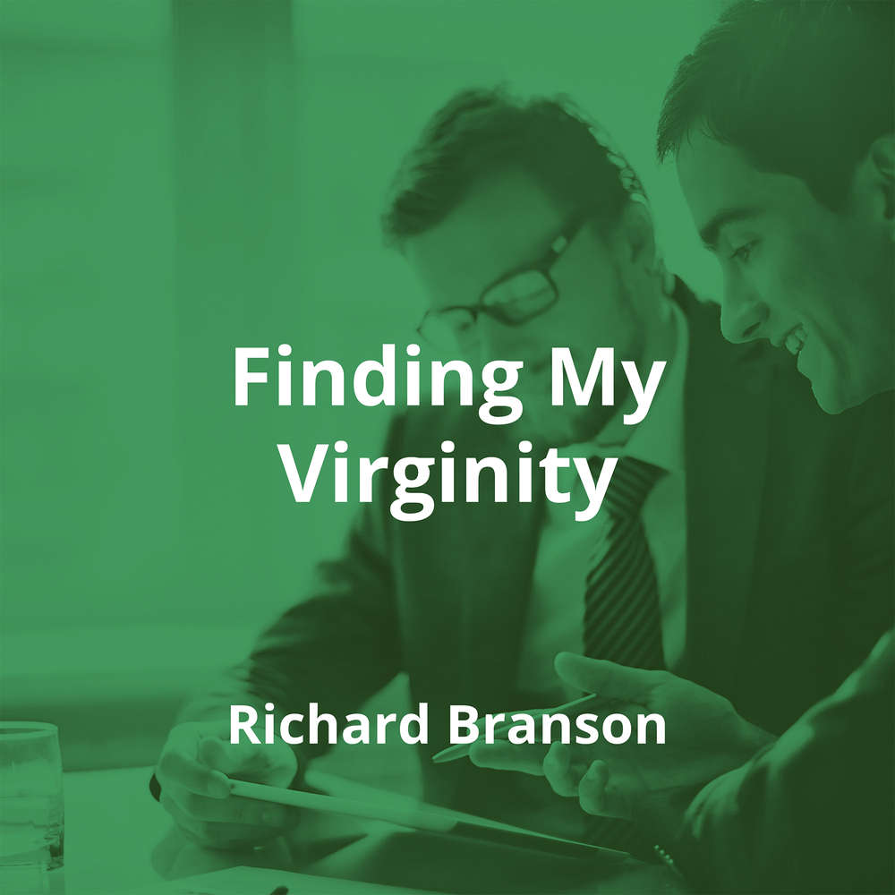 Finding My Virginity by Richard Branson - Summary